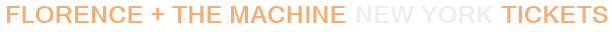Florence + The Machine New York Tickets